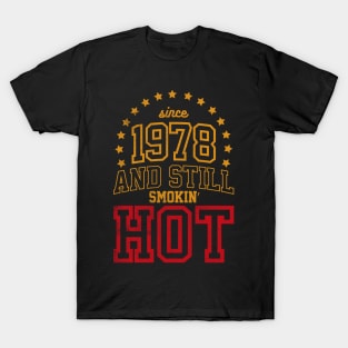 Born in 1978 and Still Smokin' HOT T-Shirt